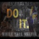 While yall waitin Do It EP