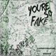 You re So Fake Single