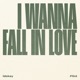 I Wanna Fall in Love Single