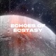 Echoes of Ecstasy Single