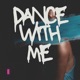 Dance With Me Single