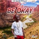 Be Okay Single