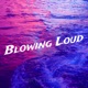 Blowing Loud Single