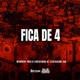 Fica de 4 feat DJ MT Dj LD de Realengo Single