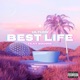 Best Life feat Squ9re Single