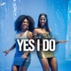 Yes I Do feat Tiwa Savage Single