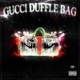 GUCCI DUFFLE BAG feat BERKICAPO Gloah Single