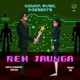 Reh Jaunga Single