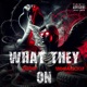 What They On feat 1804jackboy Single
