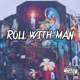 ROLL WITH MAN feat Bezel QBH Krupa Single