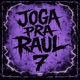 Joga pra Raul 7 feat MC INDIA mc 99 Single