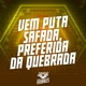 Vem Puta Safada Preferida da Quebrada Single