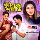 Bujhelu Ka Babuaa Ke Remix Single