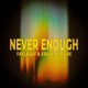 Never Enough Single