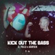 Kick Out The Bass Single