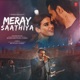 Meray Saathiya Single