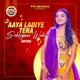 Aaya Ladiye Tera Sehreyaan Wala Single