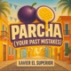 Parcha Your Past Mistakes Single