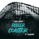Roller Coaster feat Sluggerino Single