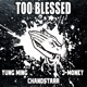Too Blessed feat Yung Ming J Money Single