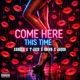 COME HERE THIS TIME Single