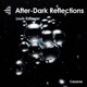 After Dark Reflections