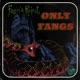 Only Fangs Single