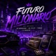 Futuro Milionário feat ATROPAPRODUTORA Single