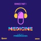 Medicine Remixes Pt 1 EP