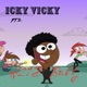 ICKY VICKY Pt 2 Single