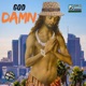 GOD DAMN feat Jaydd MC Single