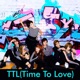 TTL Time To Love Single