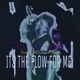 ITS THE FLOW FOR ME feat MillzY24 Single