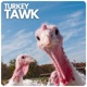 Turkey Tawk Single