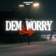 Dem Worry Baby Single