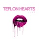 Teflon Hearts Single feat HOPP Single