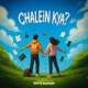 Chalein Kya Single