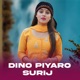 Dino Piyaro Surij feat Priyanka Panwar Ankit Rahi Single