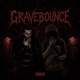 GRAVEBOUNCE Single