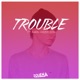 Trouble feat Karin Andersson Single