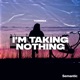 I m Taking Nothing EP