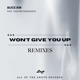 Won t Give You Up Remixes feat Yolanda Mutesasira Single