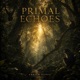 PRIMAL ECHOES EP