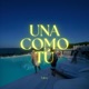 Una como tú Single