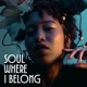 Soul Where I Belong