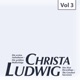 Christa Ludwig Die ersten Aufnahmen Die größten Welterfolge Vol 3