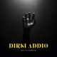 Dirsi Addio Single