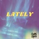 Lately Single