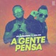 A Gente Pensa Single