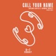 Call Your Name Vocal Mix Single